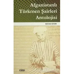 Afganistanlı Türkmen Şairleri Antolojisi - Rıdvan Öztürk - Çizgi Kitabevi Yayınları