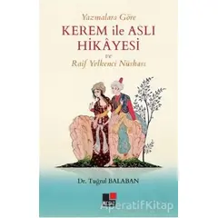 Yazmalara Göre Kerem İle Aslı Hikayesi ve Raif Yelkenci Nüshası - Tuğrul Balaban - Kesit Yayınları