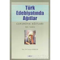 Türk Edebiyatında Ağıtlar - İsmail Görkem - Akçağ Yayınları