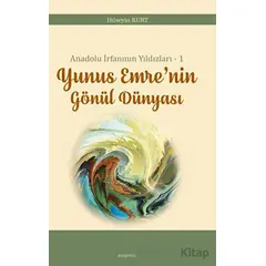 Anadolu İrfanının Yıldızları – 1 Yunus Emre’nin Gönül Dünyası