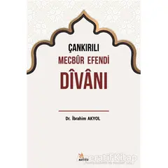 Çankırılı Mecbur Efendi Divanı - İbrahim Akyol - Kriter Yayınları