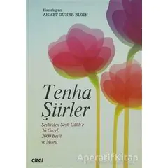 Tenha Şiirler - Ahmet Güner Elgin - Çizgi Kitabevi Yayınları