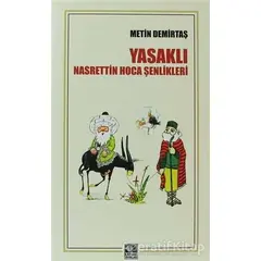 Yasaklı Nasrettin Hoca Şenlikleri - Metin Demirtaş - Kaynak Yayınları