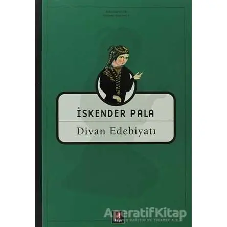 Divan Edebiyatı - İskender Pala - Kapı Yayınları