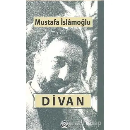 Divan - Mustafa İslamoğlu - Düşün Yayıncılık