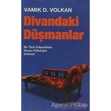 Divandaki Düşmanlar - Vamık D. Volkan - Alfa Yayınları