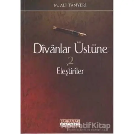 Divanlar Üstüne Eleştiriler 2 - M. Ali Tanyeri - Sahhaflar Kitap Sarayı