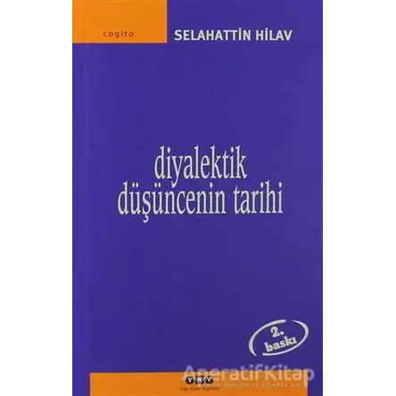 Diyalektik Düşüncenin Tarihi - Selahattin Hilav - Yapı Kredi Yayınları