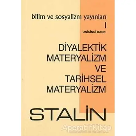 Diyalektik Materyalizm ve Tarihsel Materyalizm - Josef V. Stalin - Bilim ve Sosyalizm Yayınları