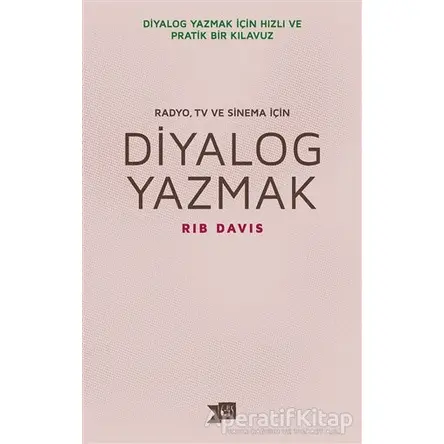 Diyalog Yazmak : Radyo, TV ve Sinema İçin - Rib Davis - Altıkırkbeş Yayınları