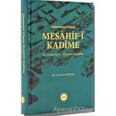 Günümüze Ulaşan Mesahif-i Kadime İlk Mushaflar Üzerine Bir İnceleme