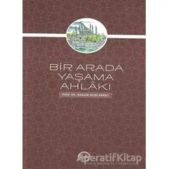 Bir Arada Yaşama Ahlakı - İbrahim Hilmi Karslı - Diyanet İşleri Başkanlığı