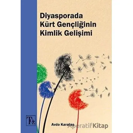 Diyasporada Kürt Gençliğinin Kimlik Gelişimi - Avdo Karataş - Töz Yayınları