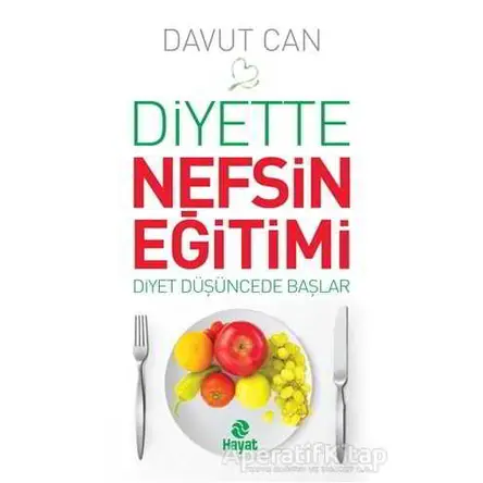 Diyette Nefsin Eğitimi - Davut Can - Hayat Yayınları