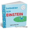 Bebekler İçin Einstein - Chris Ferrie - Diyojen Yayıncılık