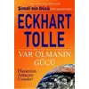 Var Olmanın Gücü - Eckhart Tolle - Diyojen Yayıncılık