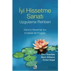 İyi Hissetme Sanatı Uygulama Rehberi - Zindel Segal - Diyojen Yayıncılık