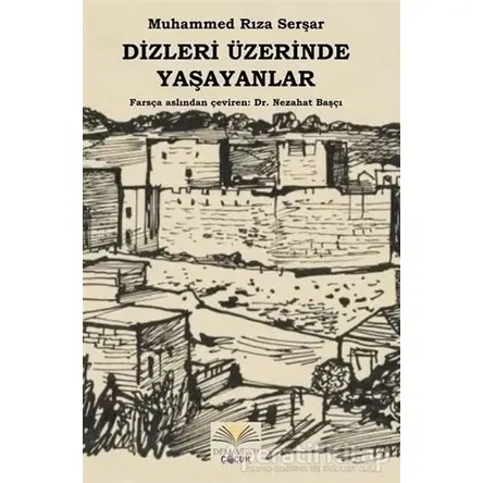 Dizleri Üzerinde Yaşayanlar - Muhammed Rıza Serşar - Demavend Yayınları