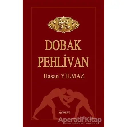 Dobak Pehlivan - Hasan Yılmaz - Tunç Yayıncılık