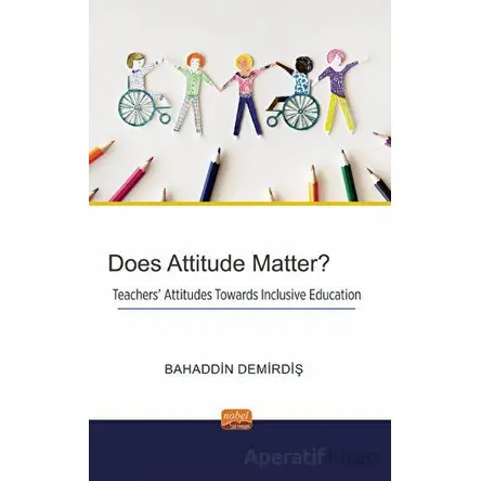 Does Attitude Matter? - Bahaddin Demirdiş - Nobel Bilimsel Eserler