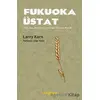 Fukuoka Üstat - Larry Korn - Yeni İnsan Yayınevi