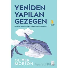 Yeniden Yapılan Gezegen - Oliver Morton - Ketebe Yayınları