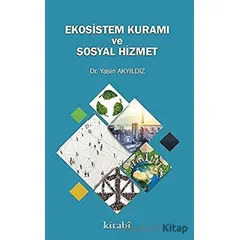 Ekosistem Kuramı ve Sosyal Hizmet - Yasin Yıldız - Kitabi Yayınevi