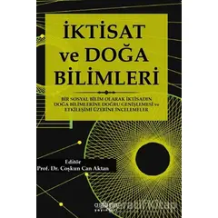 İktisat ve Doğa Bilimleri - Coşkun Can Aktan - Astana Yayınları