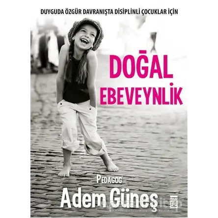 Doğal Ebeveynlik - Adem Güneş - Timaş Yayınları