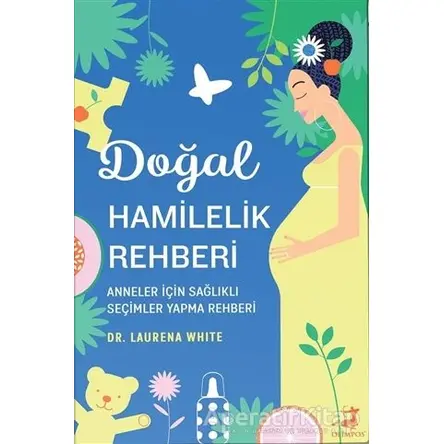 Doğal Hamilelik Rehberi - Laurena White - Olimpos Yayınları