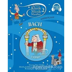 Klasik Müzik Masalları - Bach - Kolektif - Doğan Egmont Yayıncılık