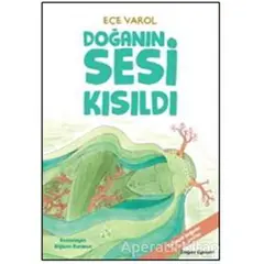 Doğanın Sesi Kısıldı - Ece Varol - Doğan Egmont Yayıncılık