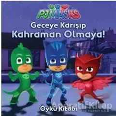 Pjmasks - Geceye Karışıp Kahraman Olmaya! - Kolektif - Doğan Egmont Yayıncılık