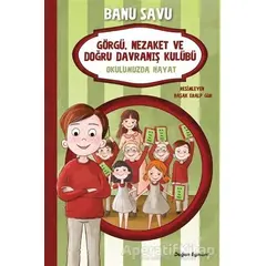 Okulumuzda Hayat 1 - Görgü Nezaket ve Doğru Davranış Kulübü - Banu Savu - Doğan Egmont Yayıncılık