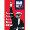 Tepeden Tırnağa İsyan Nazım Hikmet - Enver Aysever - Doğan Kitap