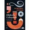 Ölülerle Uzlaşmak - Margaret Atwood - Doğan Kitap