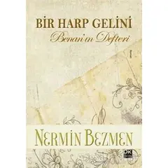 Bir Harp Gelini - Benanın Defteri - Nermin Bezmen - Doğan Kitap