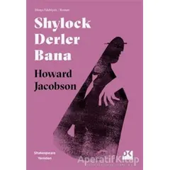 Shylock Derler Bana - Shakespeare Yeniden - Howard Jacobson - Doğan Kitap