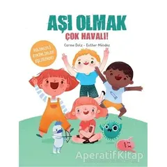 Aşı Olmak Çok Havalı! - Carme Dolz - Doğan Kitap