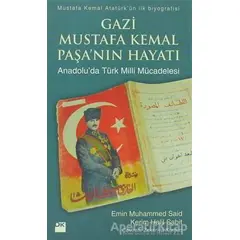 Gazi Mustafa Kemal Paşa’nın Hayatı - Emin Muhammed Said - Doğan Kitap