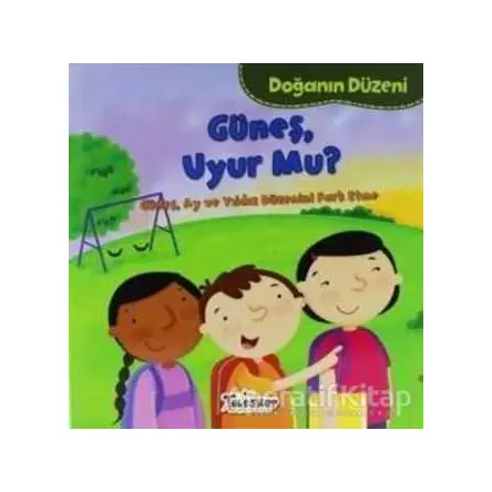 Doğanın Düzeni - Güneş Uyur Mu? - Martha E. H. Rustad - Teleskop Popüler Bilim