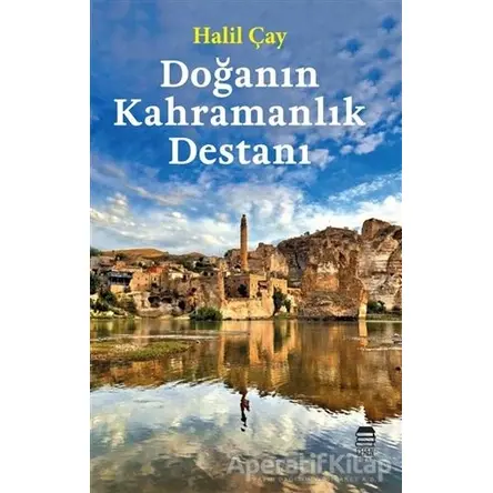 Doğanın Kahramanlık Destanı - Halil Çay - Ceren Kitap