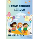 Çocuk Tadında Şiirller - Bekir Aydın - Somut Yayınları