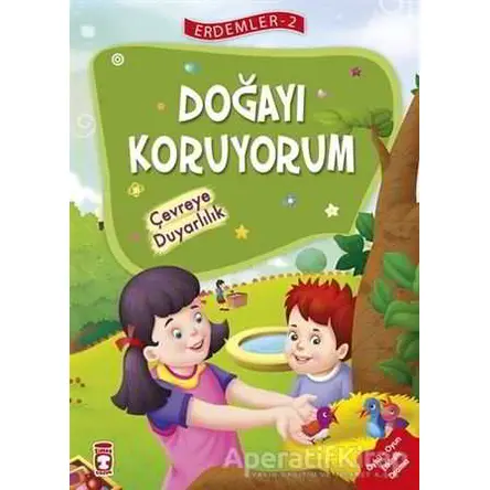 Doğayı Koruyorum - Çevreye Duyarlılık - Erdemler Serisi 2 - Necla Saydam - Timaş Çocuk