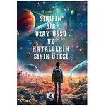 Sınıfım Bir Uzay Üssü ve Hayallerim Sınır Ötesi - Ekrem Acar - Misket Kitap