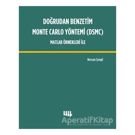 Doğrudan Benzetim Monte Carlo Yöntemi (DSMC) Matlab Örnekleri İle