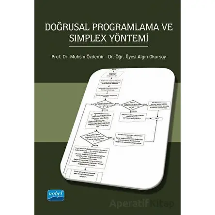 Doğrusal Programlama ve Simplex Yöntemi - Algın Okursoy - Nobel Akademik Yayıncılık