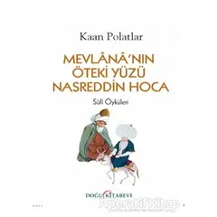 Mevlananın Öteki Yüzü Nasreddin Hoca - Kaan Polatlar - Doğu Kitabevi