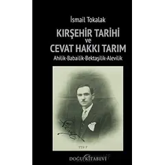 Kırşehir Tarihi ve Cevat Hakkı Tarım - İsmail Tokalak - Doğu Kitabevi