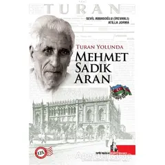 Turan Yolunda Mehmet Sadık Aran - Sevil Abbasova - Doğu Kütüphanesi